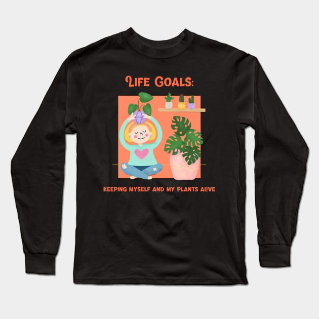 Life Goals Long Sleeve T-Shirt by Kash's tshirts